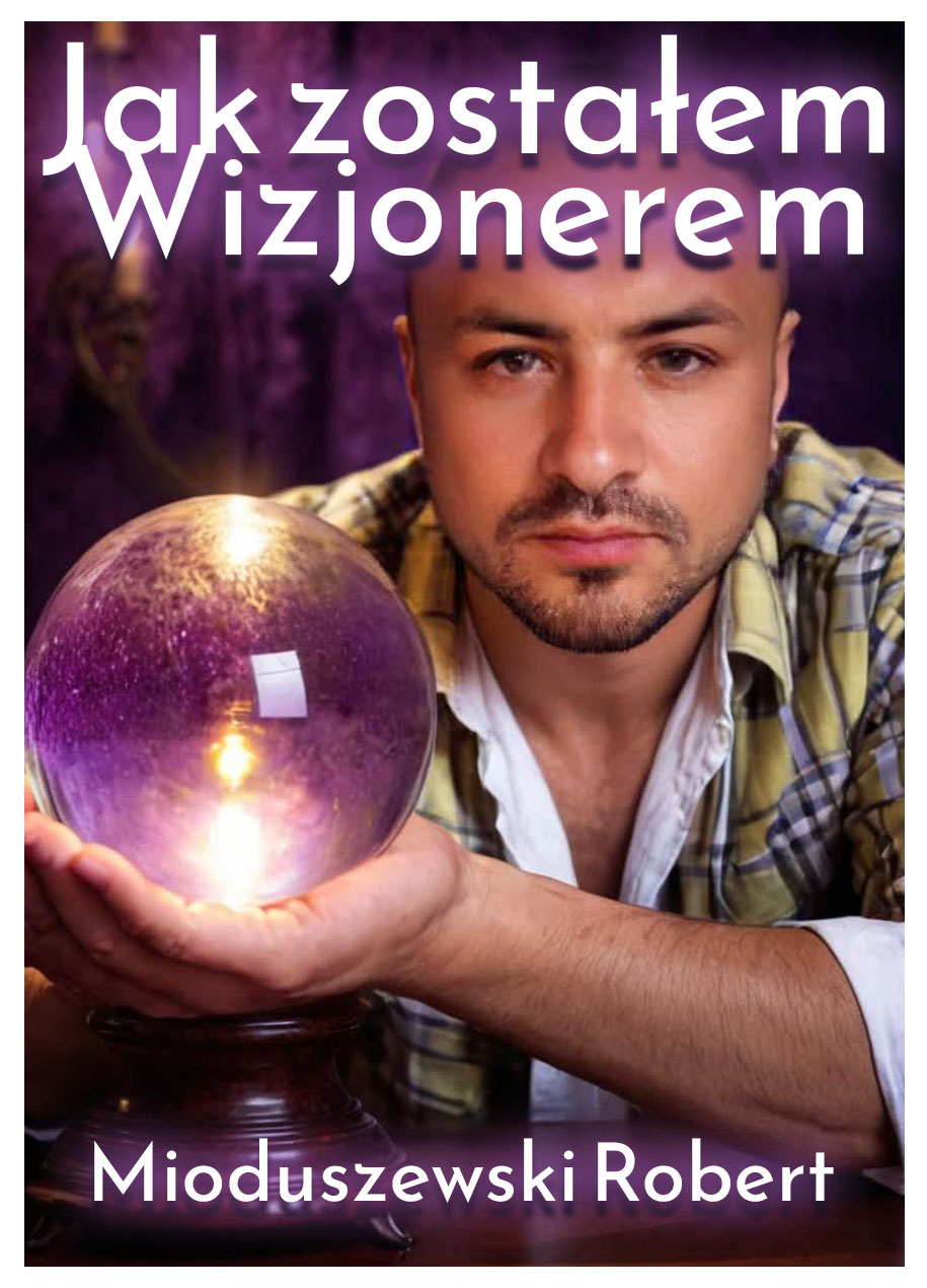 Jak zostałem Wizjonerem